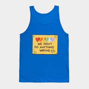 We didn't do anything wrong Tank Top